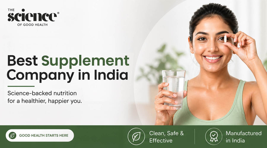 Best Supplement Company in India (2026): A Complete Guide to Choosing the Right Brand